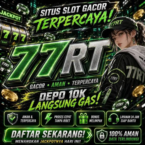 77RT - 77rt Platform Slot Online dengan Pengalaman Bermain Terbaik