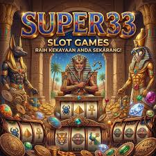 SUPER33 - SUPER33 Game Slot Online dengan Beragam Tema dan Fitur Bonus